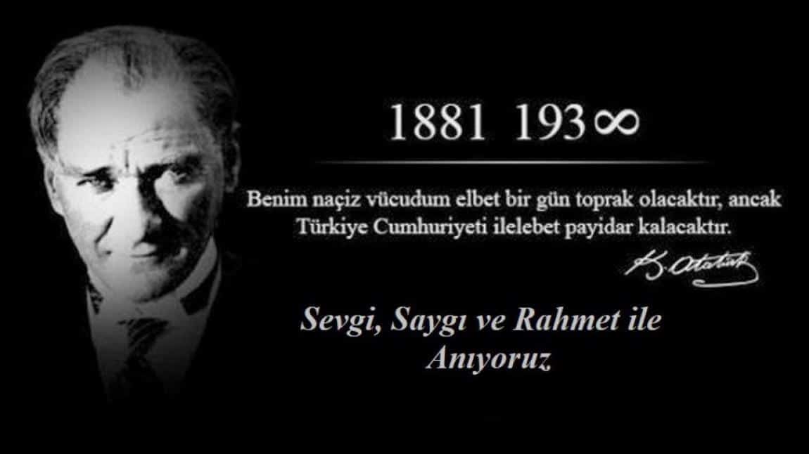 Gazi Mustafa Kemal Atatürk'ü minnetle anıyoruz.
